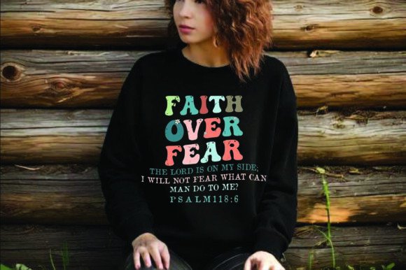 Faith Over Fear the Lord Is on My Side: A Designer’s Perspective