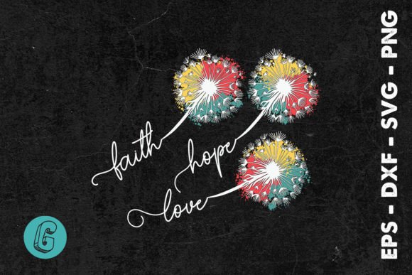 Reviewing Faith Hope Love Dandelion SVG for Real Projects